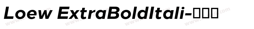 Loew ExtraBoldItali字体转换